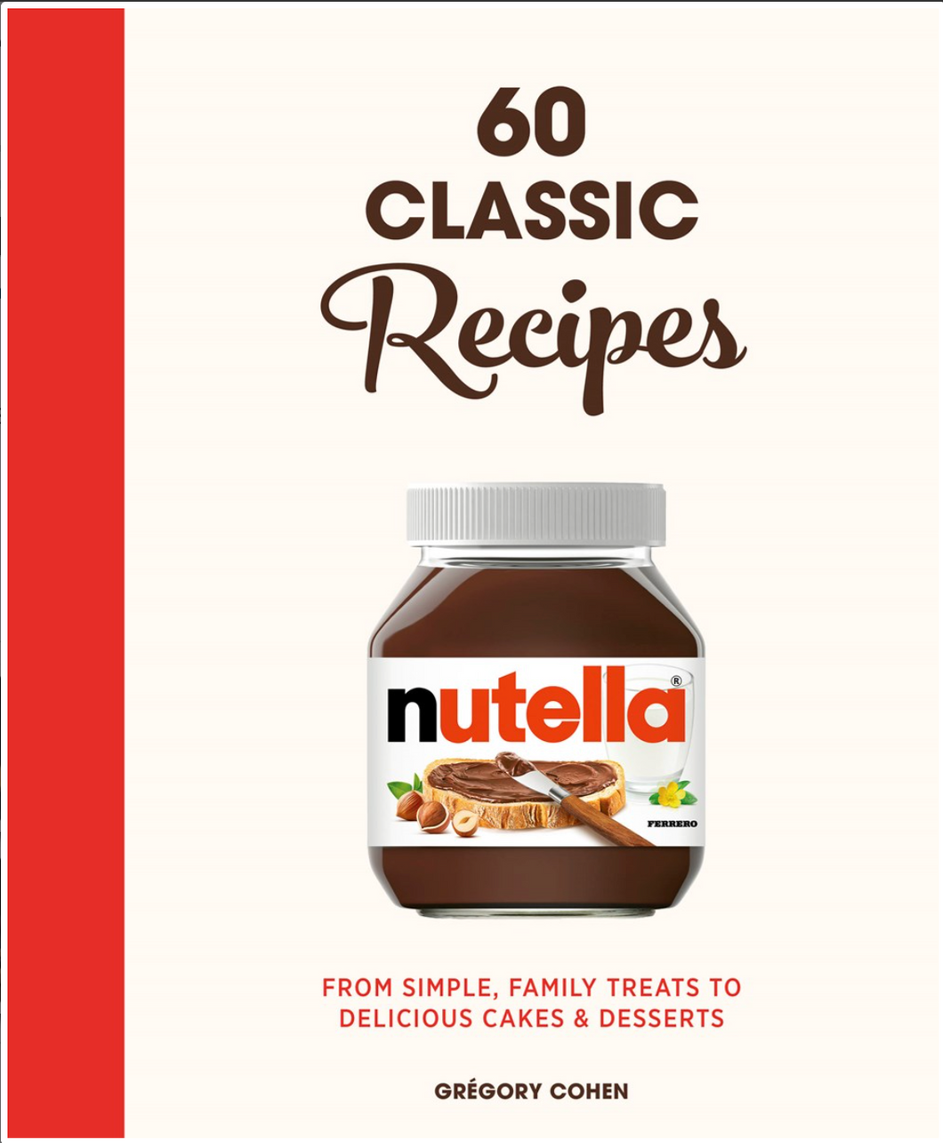 Nutella - 60 Classic Recipes